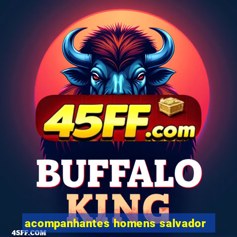 acompanhantes homens salvador